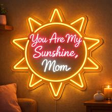 Load image into Gallery viewer, You Are My Sunshine Mom Neon Sign, Sunshine Mama Neon Sign, Mother Neon Sign Multicolor
