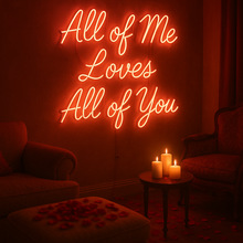 Load image into Gallery viewer, All of Me Loves All of You Neon Sign, Wedding quote neon sign, Love neon sign