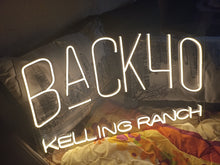 Load image into Gallery viewer, Custom neon sign Back 40 kelling ranch