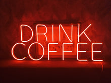 Load image into Gallery viewer, Drink coffee neon sign