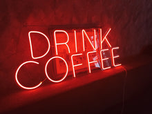Load image into Gallery viewer, Drink coffee neon sign, drink coffee led light, coffee house neon sign, Neon light sign coffee
