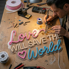 Load image into Gallery viewer, Love Will Save the World Neon Sign, Love Quote Neon Sign, Inspiring Quote Neon Sign