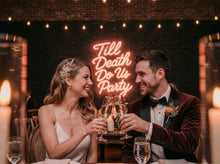 Load image into Gallery viewer, Til death do us party neon sign,Til death do us party sign,Wedding neon sign