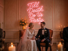 Load image into Gallery viewer, Til death do us party neon sign,Til death do us party sign,Wedding neon sign