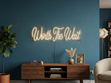 Load image into Gallery viewer, Worth The Wait Neon Sign, Inspirational Quote Neon Sign, Love Quote Neon Sign