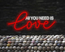Load image into Gallery viewer, All you need is love neon sign