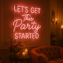 Load image into Gallery viewer, Lets get this party started neon sign
