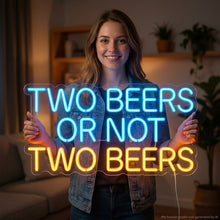 Load image into Gallery viewer, Two Beers or Not Two Beers Neon Sign, Beer Quote Neon Sign, Bar Neon Sign custom color