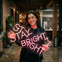 Load image into Gallery viewer, Stay bright neon sign, Glow quote neon sign, Radiant positive typography neon sign