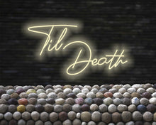 Load image into Gallery viewer, Til death wedding neon sign, neon sign for wedding decor, wedding decor led light, till death light, til death neon sign for reception