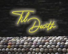 Load image into Gallery viewer, Til death wedding neon sign, neon sign for wedding decor, wedding decor led light, till death light, til death neon sign for reception