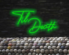 Load image into Gallery viewer, Til death wedding neon sign, neon sign for wedding decor, wedding decor led light, till death light, til death neon sign for reception