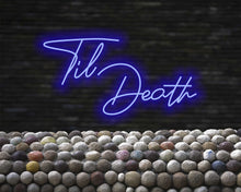Load image into Gallery viewer, Til death wedding neon sign, neon sign for wedding decor, wedding decor led light, till death light, til death neon sign for reception
