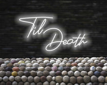 Load image into Gallery viewer, Til death wedding neon sign, neon sign for wedding decor, wedding decor led light, till death light, til death neon sign for reception