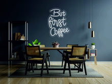Load image into Gallery viewer, But First Coffee - LED neon sign for Cafe, Custom Coffee neon sign neonartUA