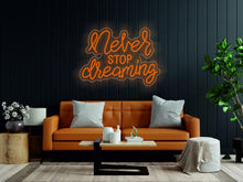 Load image into Gallery viewer, Never stop dreaming - LED light neon sign neonartUA