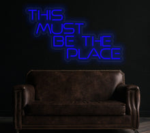 Load image into Gallery viewer, This must be the place neon sign