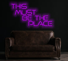 Load image into Gallery viewer, This must be the place neon sign