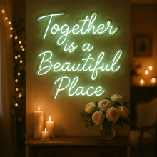 Load image into Gallery viewer, Together is a beautiful place Neon Sign – Wedding Decor, Romantic LED Light, Fairytale Love Sign, Custom Neon for Bridal Shower or Reception
