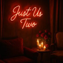 Load image into Gallery viewer, Just us two Neon Sign – LED Wedding Sign, Couple Gift, Romantic Wall Decor, Custom Neon Light for Bedroom, Engagement or Anniversary
