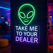 Load image into Gallery viewer, Take Me To Your Dealer Neon Sign, Trippy Alien Neon Sign, Smiley Martian Neon Sign Multicolor

