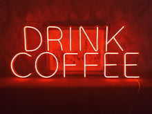 Load image into Gallery viewer, Drink coffee neon sign, drink coffee led light, coffee house neon sign, Neon light sign coffee
