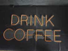 Load image into Gallery viewer, Drink coffee neon sign, drink coffee led light, coffee house neon sign, Neon light sign coffee
