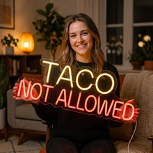 Load image into Gallery viewer, Taco Not Allowed Neon Sign, No Taco Neon Sign, Taco Ban Neon Sign Multicolor
