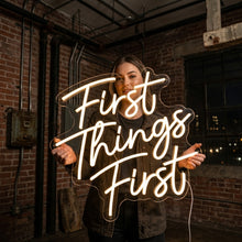 Load image into Gallery viewer, First Things First Neon Sign, Priority Quote Neon Sign, Focus Quote Neon Sign
