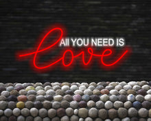 Load image into Gallery viewer, All you need is love neon sign
