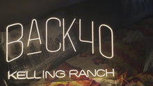 Load and play video in Gallery viewer, Custom neon sign Back 40 kelling ranch
