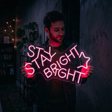 Load image into Gallery viewer, Stay bright neon sign, Glow quote neon sign, Radiant positive typography neon sign
