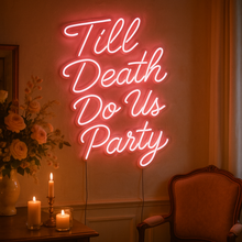 Load image into Gallery viewer, Til death do us party neon sign,Til death do us party sign,Wedding neon sign
