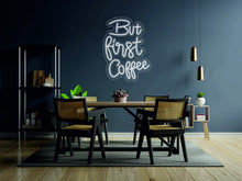 Load image into Gallery viewer, But First Coffee - LED neon sign for Cafe, Custom Coffee neon sign neonartUA
