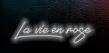 Load image into Gallery viewer, La vie en rose neon sign
