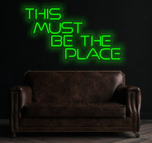 Load image into Gallery viewer, &quot;This Must Be The Place&quot; LED neon sign  Led Neon Sign | Custom Neon Light | Customized Neon Sign | Neon Sign Wall Decor
